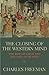 The Closing Of The Western Mind by Charles Freeman