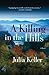 A Killing in the Hills by Julia Keller A Killing in the Hills by Julia Keller