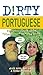 Dirty Portuguese by Alice  Rose