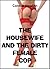 The Housewife and the Dirty Female Cop