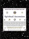 Spiritual Ascension, An Education for the Spiritual Life