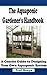 The Aquaponic Gardener's Handbook : A Concise Guide to Designing Your Own Aquaponc System