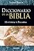 Diccionario de la Biblia. Historia y palabra (Diccionarios) (Spanish Edition)