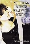 Not Telling Everyone What We Did Tonight by Izumi Miyazono