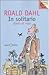 In solitario by Roald Dahl In solitario by Roald Dahl
