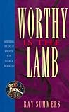 Worthy Is the Lam...