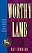 Worthy Is the Lamb by Ray Summers