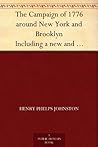The Campaign of 1776 around New York and Brooklyn Including a... by Henry Phelps Johnston