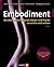 Embodiment; Die Wechselwirkung von Körper und Psyche verstehen und nutzen (German Edition)