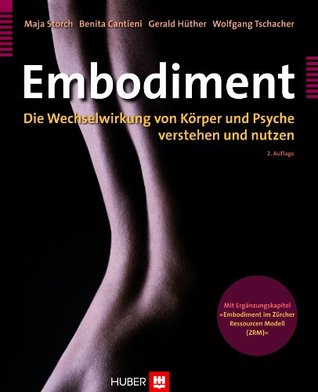 Embodiment; Die Wechselwirkung von Körper und Psyche verstehen und nutzen (German Edition)