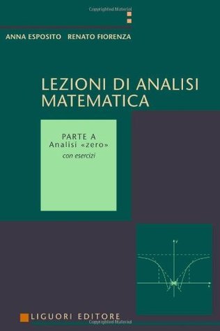 Lezioni di analisi matematica vol. 1 - Analisi «zero»