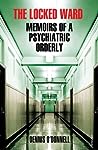 Book cover for The Locked Ward: A humane and revealing account of life on the frontlines of mental health care.