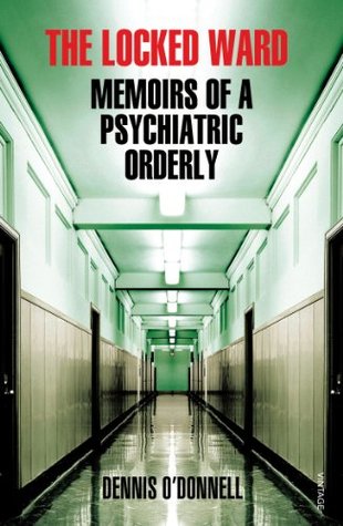 The Locked Ward: A humane and revealing account of life on the frontlines of mental health care.