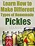 Learn How to Make Different Types of Homemade Pickles