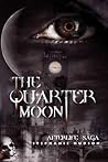 The Quarter Moon by Stephanie Hudson The Quarter Moon by Stephanie Hudson