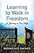 Learning to Walk in Freedom...