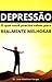 Depressão: o que você precisa saber para realmente melhorar (Portuguese Edition)