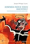 Sommes-nous tous racistes? psychologie des racismes ordinaires