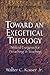 Toward an Exegetical Theology: Biblical Exegesis for Preaching and Teaching