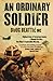 An Ordinary Soldier: Afghanistan: A ferocious enemy. A bloody conflict. One man's impossible mission