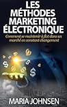 Les Méthodes Marketing Électronique by Maria Johnsen