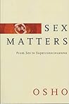 Book cover for Sex Matters: From Sex to Superconsciousness