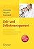 Zeit- und Selbstmanagement: Ein Trainingsmanual – Module, Methoden, Materialien für Training und Coaching. Arbeitsmaterialien im Web (German Edition)