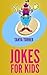 Jokes for Kids: Funny Jokes for Kids with Cute Illustrations