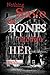 Nothing Save the Bones Insi...