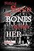 Nothing Save the Bones Inside Her (Angus Hardgrave Book 2)