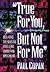 True for You, But Not for Me by Paul Copan
