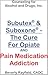 Subutex & Suboxone - The Cu...