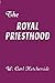 The Royal Priesthood by W. Carl Ketcherside