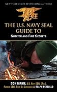 U.S. Navy SEAL Guide to Shelter and Fire Secrets