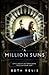 A Million Suns (Across the Universe, #2) by Beth Revis