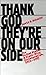 Thank God They're on Our Side: The United States and Right-Wing Dictatorships, 1921-1965