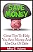 Great Tips To Help You Save Money And Get Out Of Debt - Money saving tips