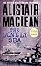 The Lonely Sea by Alistair MacLean