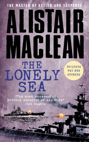 The Lonely Sea Collected Short Stories By Alistair Maclean