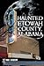 Haunted Etowah County, Alabama (Haunted America)