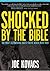 Shocked by the Bible: The Most Astonishing Facts You've Never Been Told