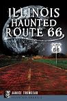 Illinois' Haunted Route 66 by Janice Tremeear