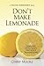 Don't Make Lemonade: Leaning Into Life's Difficult Transitions
