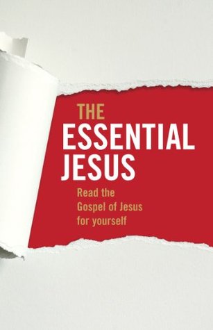 The Essential Jesus: Read the Gospel of Jesus for Yourself (Kindle Edition)