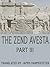 The Zend Avesta, Part III: The Yasna, Visparad, Âfrînagân, Gâhs and Miscellaneous Fragments