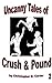 Uncanny Tales of Crush and Pound 2