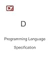 D Programming Language Specification D Programming Language Specification