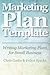 Marketing Plan Template: Writing Marketing Plans for Small Business
