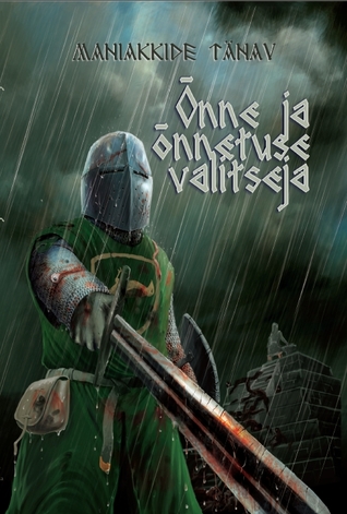 Õnne ja õnnetuse valitseja (Paperback)