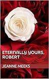 Eternally Yours, Robert